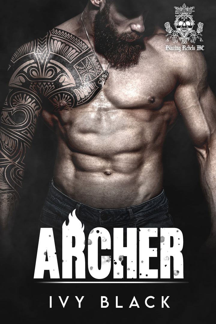 Archer: MC Biker Romance (Blazing Rebels Motorcycle Club Romance) Book 2