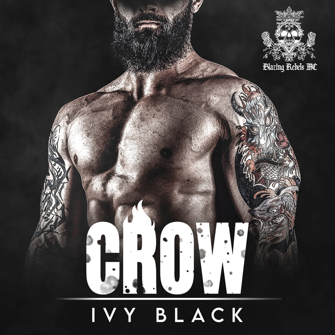 Crow: MC Biker Romance (Blazing Rebels Motorcycle Club Romance) Book 3